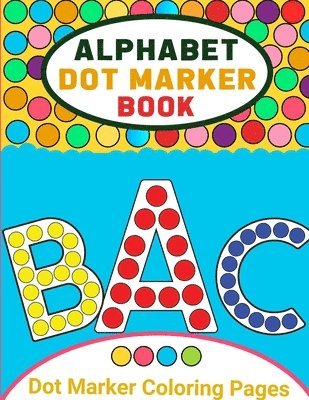 Alphabet Dot Marker Activity Book for Toddlers 1