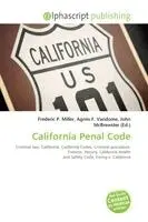 Frederic P. Miller, Agnes F. Vandome, John McBrewster - California Penal Code, Häftad. Tillgänglighet: Lägg i varukorg