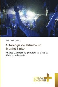 bokomslag A Teologia do Batismo no Esprito Santo
