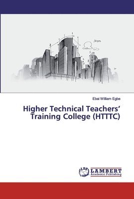 bokomslag Higher Technical Teachers' Training College (HTTTC)