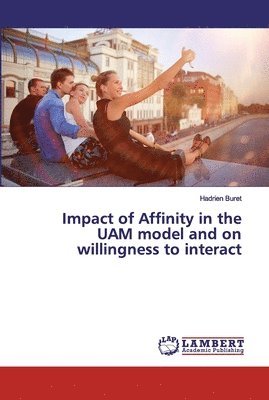 Impact of Affinity in the UAM model and on willingness to interact 1