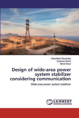 Design of wide-area power system stabilizer considering communication 1