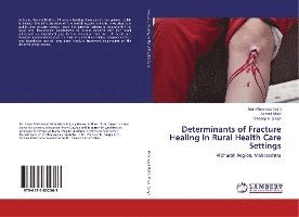 Determinants of Fracture Healing in Rural Health Care Settings 1
