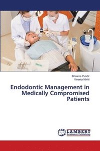 bokomslag Endodontic Management in Medically Compromised Patients