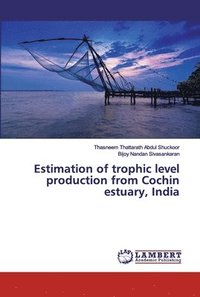 bokomslag Estimation of trophic level production from Cochin estuary, India