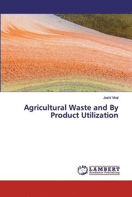Agricultural Waste and By Product Utilization 1
