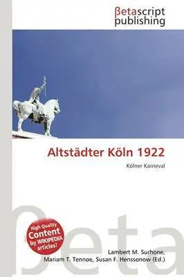 Lambert M. Surhone, Mariam T. Tennoe, Susan F. Henssonow - Altstädter Köln 1922, Häftad. Tillgänglighet: Lägg i varukorg