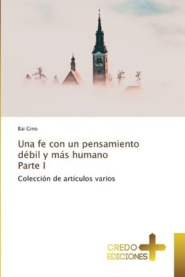 Una fe con un pensamiento dbil y ms humano Parte I 1