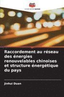 Jinhui Duan - Raccordement au réseau des énergies renouvelables chinoises et structure énergétique du pays, Häftad
