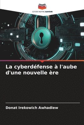 cyberdéfense à l'aube d'une nouvelle ère
