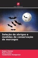 Seleção de abrigos e medidas de conservação de morcegos