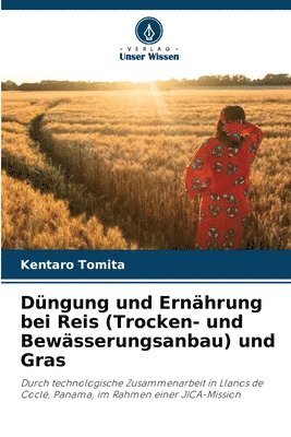Düngung und Ernährung bei Reis (Trocken- und Bewässerungsanbau) und Gras