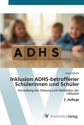 Inklusion ADHS-betroffener Schülerinnen und Schüler