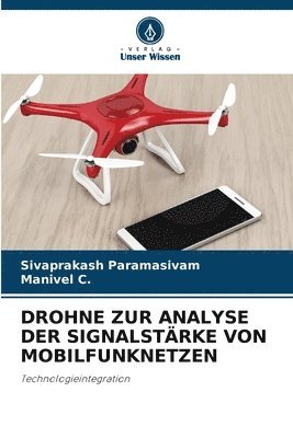 Sivaprakash Paramasivam, Manivel C - Drohne Zur Analyse Der Signalstärke Von Mobilfunknetzen, Häftad
