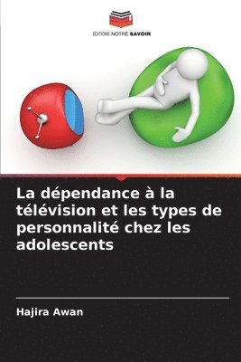 Hajira Awan - dépendance à la télévision et les types de personnalité chez les adolescents, Häftad