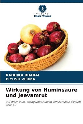 Radhika Bharai, Piyush Verma - Wirkung von Huminsäure und Jeevamrut, Häftad