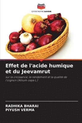 Radhika Bharai, Piyush Verma - Effet de l'acide humique et du Jeevamrut, Häftad