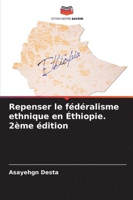 Repenser le fédéralisme ethnique en Éthiopie. 2ème édition