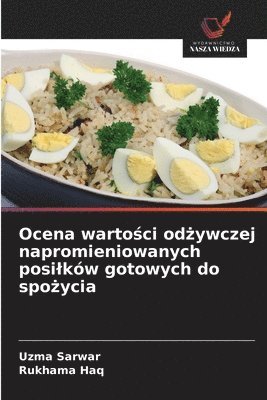 Ocena wartości odżywczej napromieniowanych posilków gotowych do spożycia