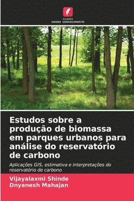 Estudos sobre a produção de biomassa em parques urbanos para análise do reservatório de carbono
