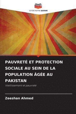 Zeeshan Ahmed - Pauvreté Et Protection Sociale Au Sein de la Population Âgée Au Pakistan, Häftad