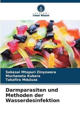 Sekesai Mtapuri Zinyowera, Muchaneta Kubara, Takafira Mduluza - Darmparasiten und Methoden der Wasserdesinfektion, Häftad