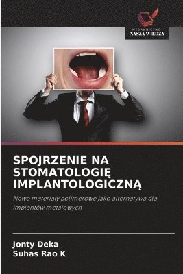 Jonty Deka, Suhas Rao K, Suhas Rao K., SUHAS RAO K - Spojrzenie Na StomatologiĘ ImplantologicznĄ, Häftad