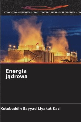 Kutubuddin Sayyad Liyakat Kazi - Energia jądrowa, Häftad