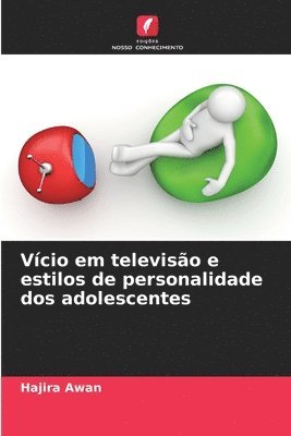 Hajira Awan - Vício em televisão e estilos de personalidade dos adolescentes, Häftad