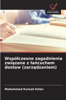 Wspólczesne zagadnienia związane z lańcuchem dostaw (zarządzaniem)