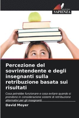 Percezione del sovrintendente e degli insegnanti sulla retribuzione basata sui risultati