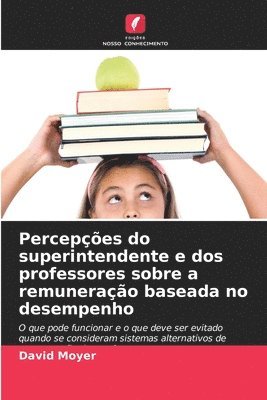 Percepções do superintendente e dos professores sobre a remuneração baseada no desempenho