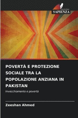 Zeeshan Ahmed - Povertà E Protezione Sociale Tra La Popolazione Anziana in Pakistan, Häftad
