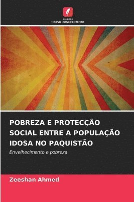 Zeeshan Ahmed - Pobreza E Protecção Social Entre a População Idosa No Paquistão, Häftad