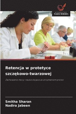 Smitha Sharan, Nadira Jabeen - Retencja w protetyce szczękowo-twarzowej, Häftad