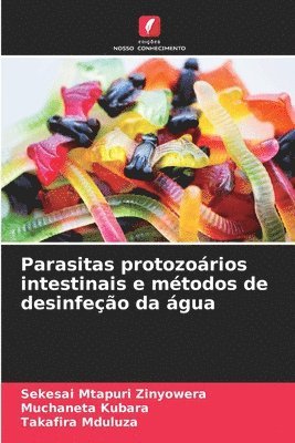 Sekesai Mtapuri Zinyowera, Muchaneta Kubara, Takafira Mduluza - Parasitas protozoários intestinais e métodos de desinfeção da água, Häftad