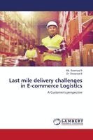 Sowmya R, Devipriya B - Last mile delivery challenges in E-commerce Logistics, Häftad