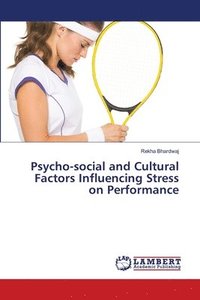 bokomslag Psycho-social and Cultural Factors Influencing Stress on Performance