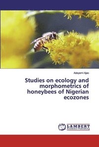 bokomslag Studies on ecology and morphometrics of honeybees of Nigerian ecozones