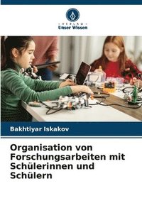 bokomslag Organisation von Forschungsarbeiten mit Schlerinnen und Schlern