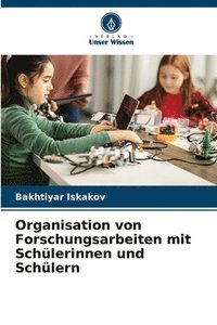 bokomslag Organisation von Forschungsarbeiten mit Schülerinnen und Schülern