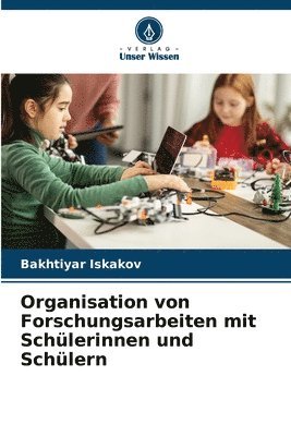 bokomslag Organisation von Forschungsarbeiten mit Schülerinnen und Schülern