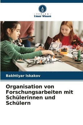 Organisation von Forschungsarbeiten mit Schlerinnen und Schlern 1