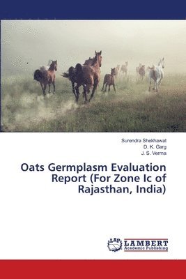 Oats Germplasm Evaluation Report (For Zone Ic of Rajasthan, India) 1