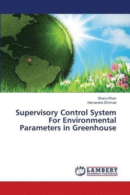 Supervisory Control System For Environmental Parameters in Greenhouse 1