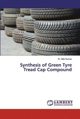 bokomslag Synthesis of Green Tyre Tread Cap Compound