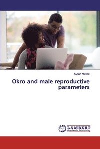 bokomslag Okro and male reproductive parameters