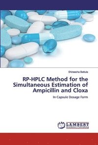 bokomslag RP-HPLC Method for the Simultaneous Estimation of Ampicillin and Cloxa