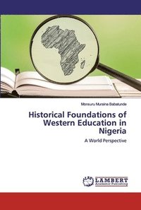 bokomslag Historical Foundations of Western Education in Nigeria