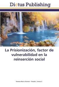 bokomslag La Prisionizacin, factor de vulnerabilidad en la reinsercin social
